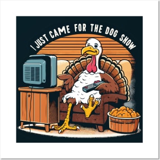 Funny Thanksgiving Turkey Came For The Dog Show Posters and Art